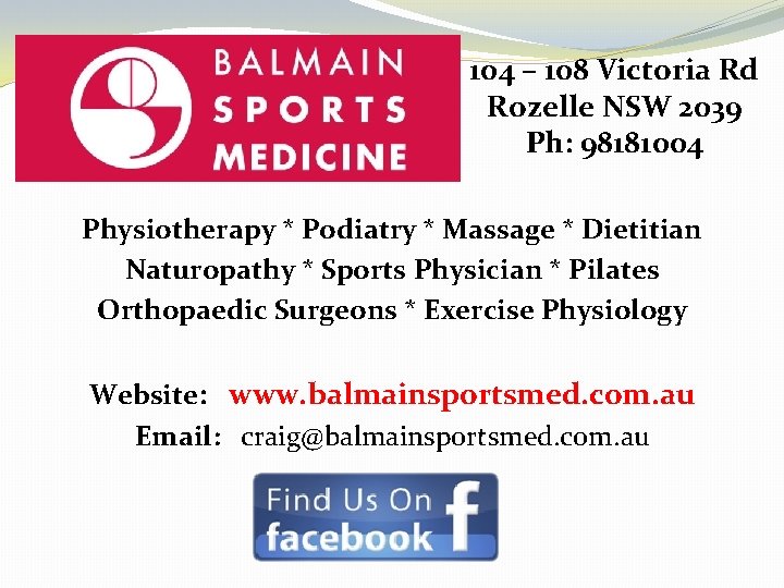 104 – 108 Victoria Rd Rozelle NSW 2039 Ph: 98181004 Physiotherapy * Podiatry *