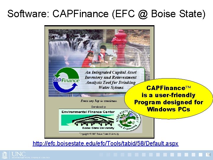 Software: CAPFinance (EFC @ Boise State) CAPFinance is a user-friendly Program designed for Windows