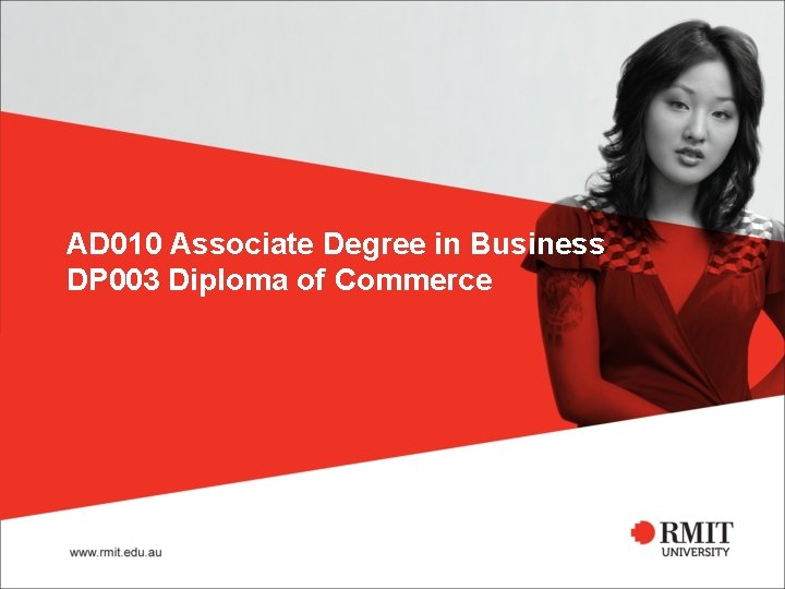 AD 010 Associate Degree in Business DP 003 Diploma of Commerce 