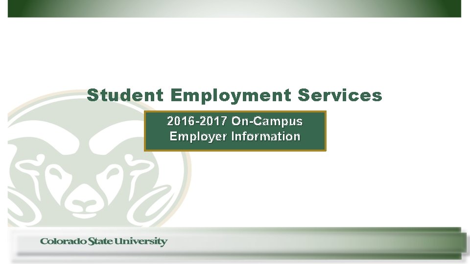 Student Employment Services 2016 -2017 On-Campus Employer Information 