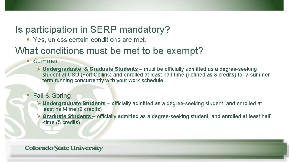 Is participation in SERP mandatory? § Yes, unless certain conditions are met. What conditions