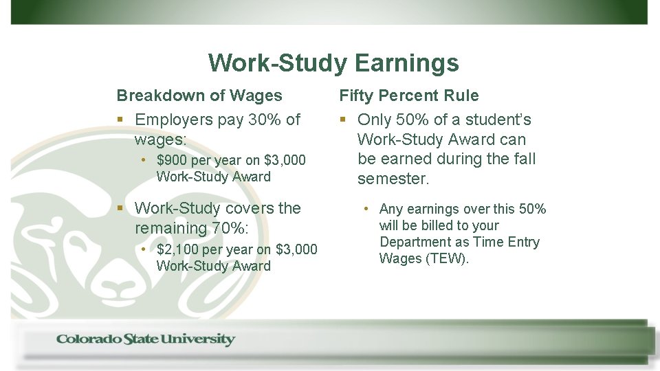 Work-Study Earnings Breakdown of Wages § Employers pay 30% of wages: • $900 per