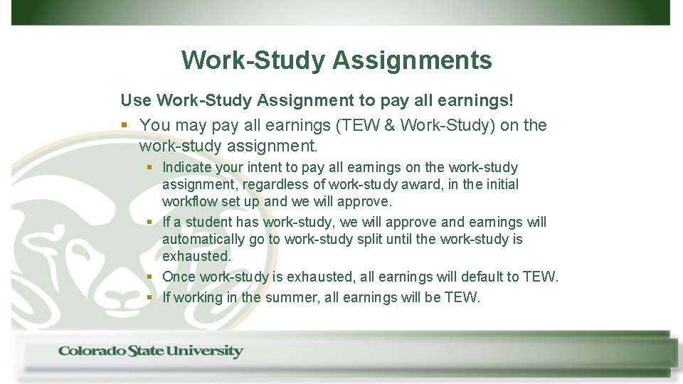 Work-Study Assignments Use Work-Study Assignment to pay all earnings! § You may pay all