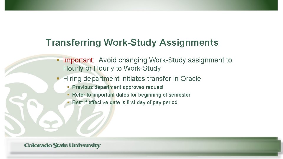 Transferring Work-Study Assignments § Important: Avoid changing Work-Study assignment to Hourly or Hourly to