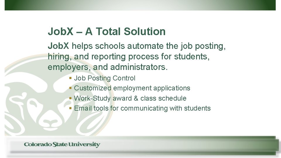 Job. X – A Total Solution Job. X helps schools automate the job posting,