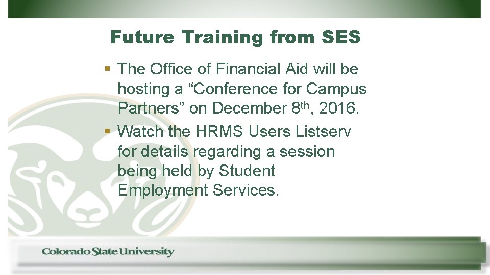 Future Training from SES § The Office of Financial Aid will be hosting a