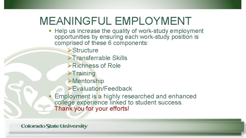 MEANINGFUL EMPLOYMENT § Help us increase the quality of work-study employment opportunities by ensuring