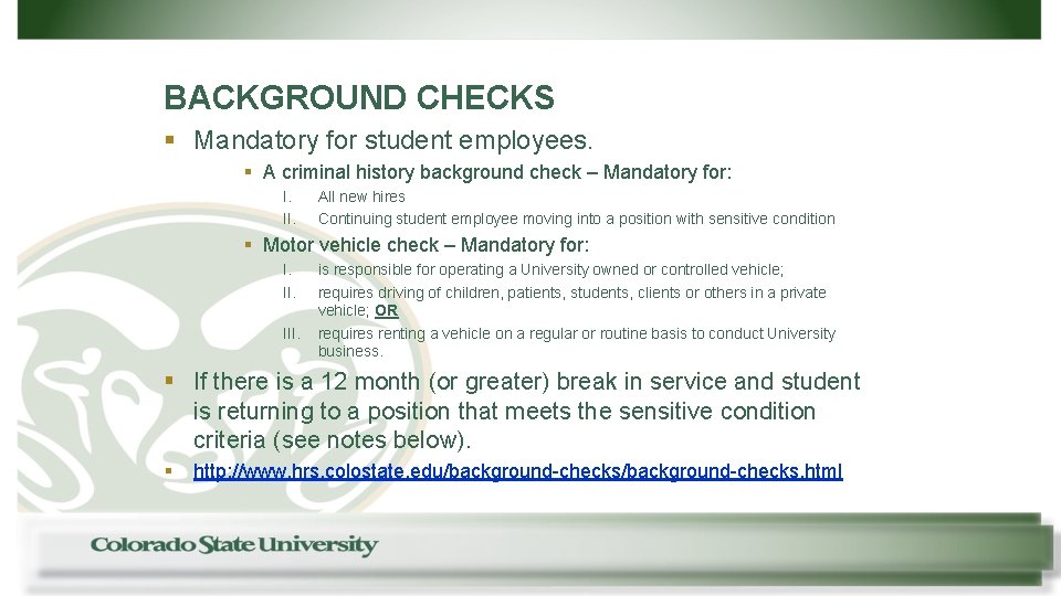 BACKGROUND CHECKS § Mandatory for student employees. § A criminal history background check –