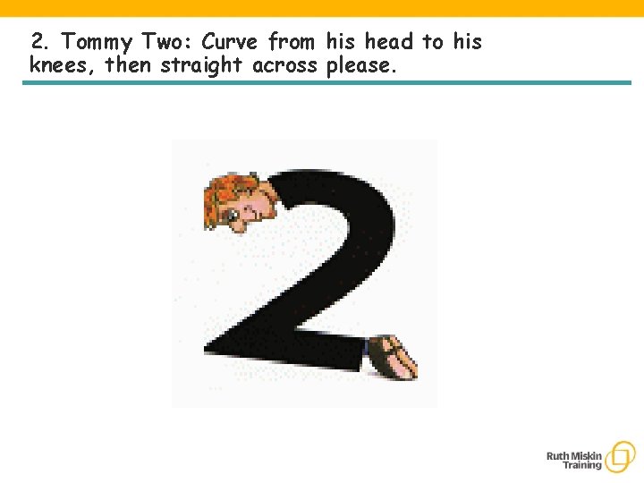 2. Tommy Two: Curve from his head to his knees, then straight across please.