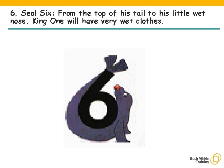 6. Seal Six: From the top of his tail to his little wet nose,