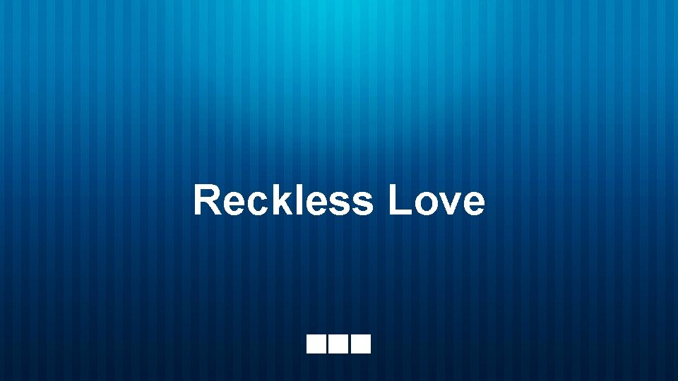 Reckless Love 