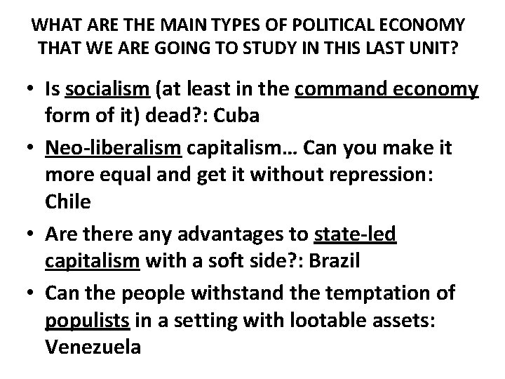 WHAT ARE THE MAIN TYPES OF POLITICAL ECONOMY THAT WE ARE GOING TO STUDY