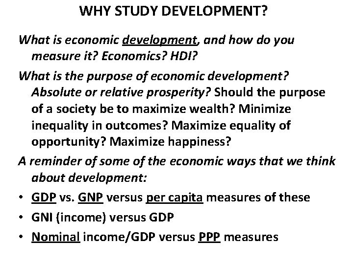 WHY STUDY DEVELOPMENT? What is economic development, and how do you measure it? Economics?