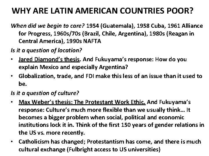 WHY ARE LATIN AMERICAN COUNTRIES POOR? When did we begin to care? 1954 (Guatemala),