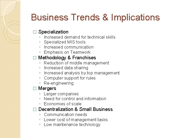 Business Trends & Implications � Specialization ◦ ◦ � Methodology & Franchises ◦ ◦