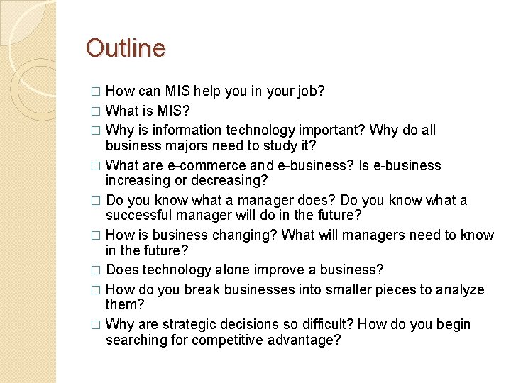 Outline How can MIS help you in your job? � What is MIS? �