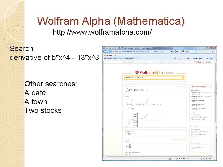 Wolfram Alpha (Mathematica) http: //www. wolframalpha. com/ Search: derivative of 5*x^4 - 13*x^3 Other