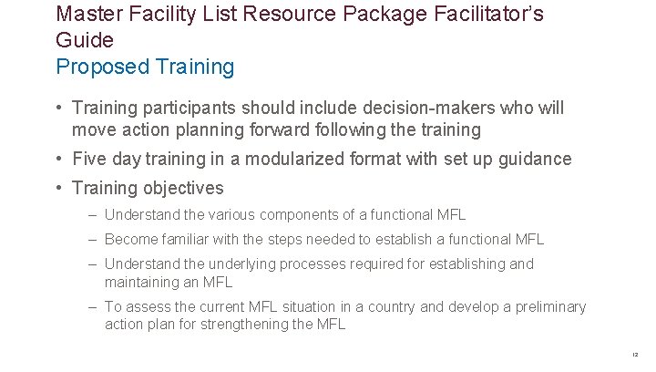 Master Facility List Resource Package Facilitator’s Guide Proposed Training • Training participants should include