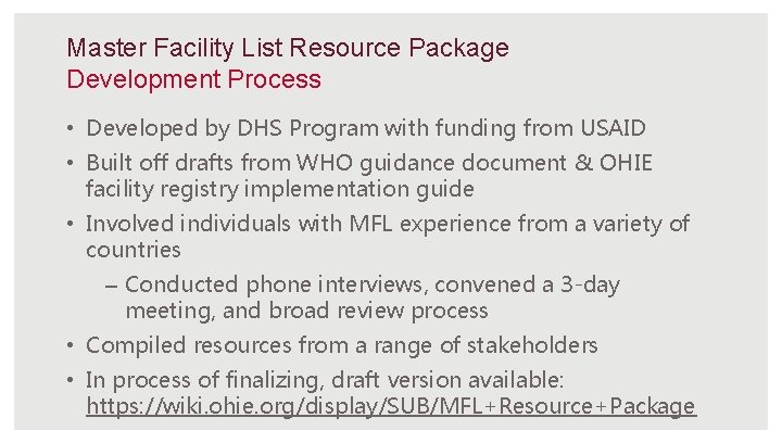 Master Facility List Resource Package Development Process • Developed by DHS Program with funding