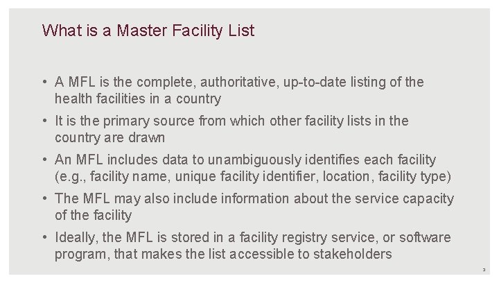 What is a Master Facility List • A MFL is the complete, authoritative, up-to-date
