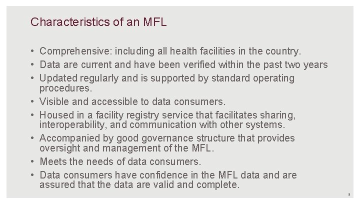 Characteristics of an MFL • Comprehensive: including all health facilities in the country. •