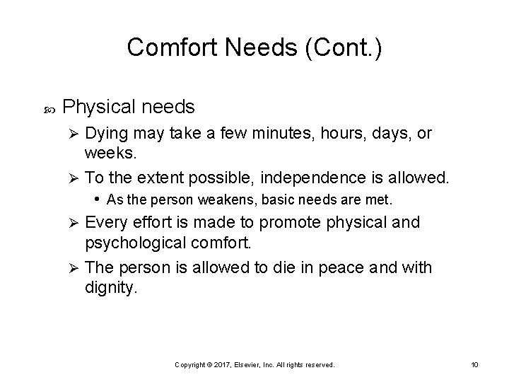 Comfort Needs (Cont. ) Physical needs Dying may take a few minutes, hours, days, Comfort Needs (Cont. ) Physical needs Dying may take a few minutes, hours, days,