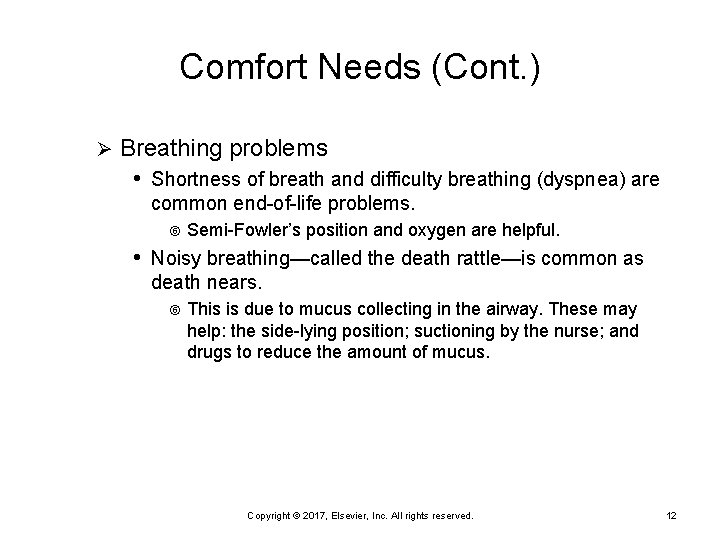 Comfort Needs (Cont. ) Ø Breathing problems • Shortness of breath and difficulty breathing Comfort Needs (Cont. ) Ø Breathing problems • Shortness of breath and difficulty breathing