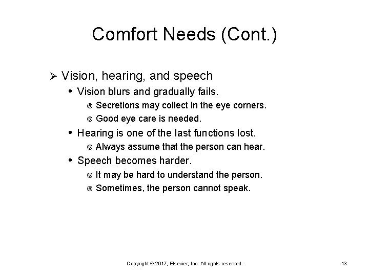 Comfort Needs (Cont. ) Ø Vision, hearing, and speech • Vision blurs and gradually Comfort Needs (Cont. ) Ø Vision, hearing, and speech • Vision blurs and gradually