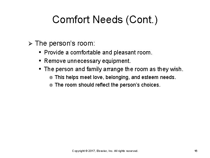 Comfort Needs (Cont. ) Ø The person’s room: • Provide a comfortable and pleasant Comfort Needs (Cont. ) Ø The person’s room: • Provide a comfortable and pleasant