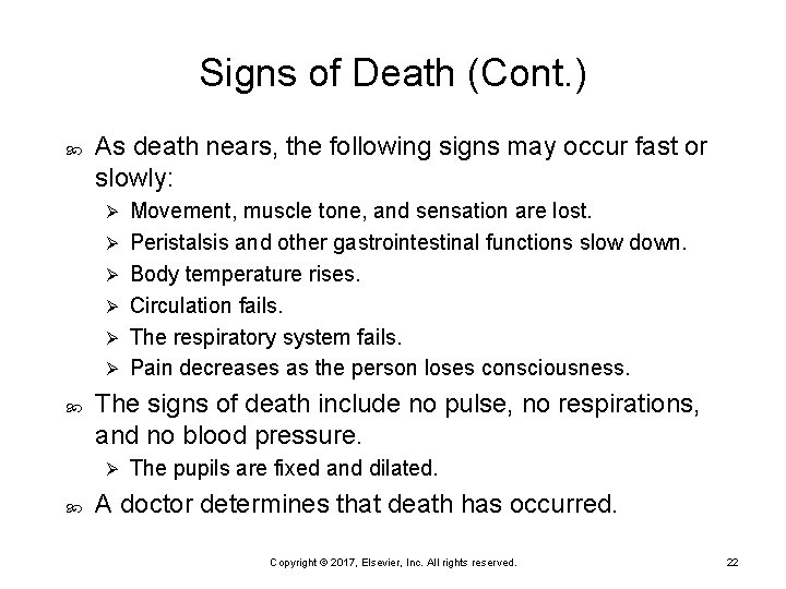 Signs of Death (Cont. ) As death nears, the following signs may occur fast Signs of Death (Cont. ) As death nears, the following signs may occur fast