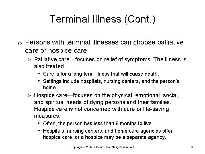 Terminal Illness (Cont. ) Persons with terminal illnesses can choose palliative care or hospice Terminal Illness (Cont. ) Persons with terminal illnesses can choose palliative care or hospice