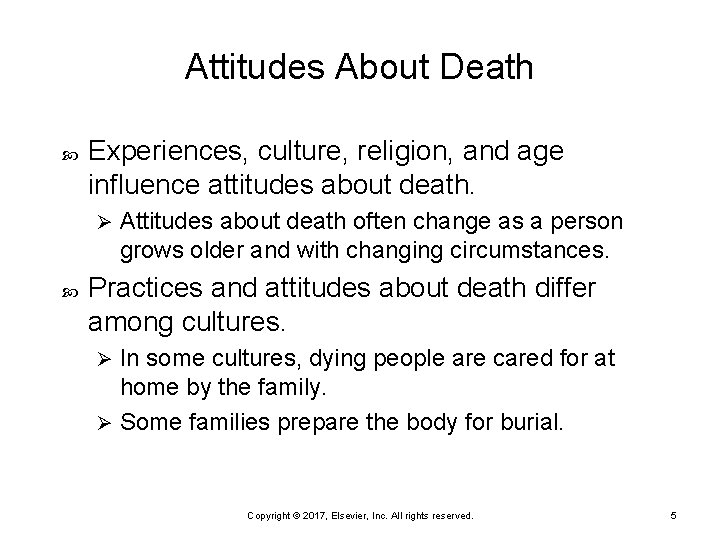 Attitudes About Death Experiences, culture, religion, and age influence attitudes about death. Ø Attitudes Attitudes About Death Experiences, culture, religion, and age influence attitudes about death. Ø Attitudes