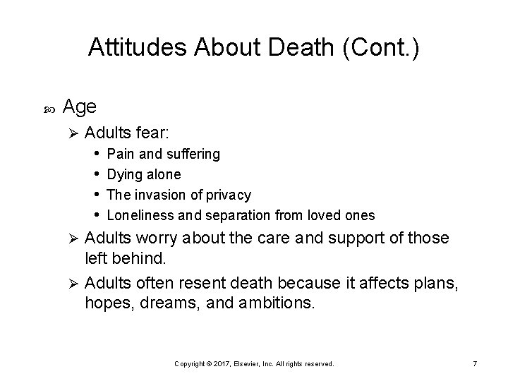 Attitudes About Death (Cont. ) Age Adults fear: • Pain and suffering • Dying Attitudes About Death (Cont. ) Age Adults fear: • Pain and suffering • Dying