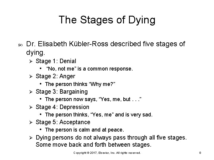The Stages of Dying Dr. Elisabeth Kübler-Ross described five stages of dying. Ø Stage The Stages of Dying Dr. Elisabeth Kübler-Ross described five stages of dying. Ø Stage