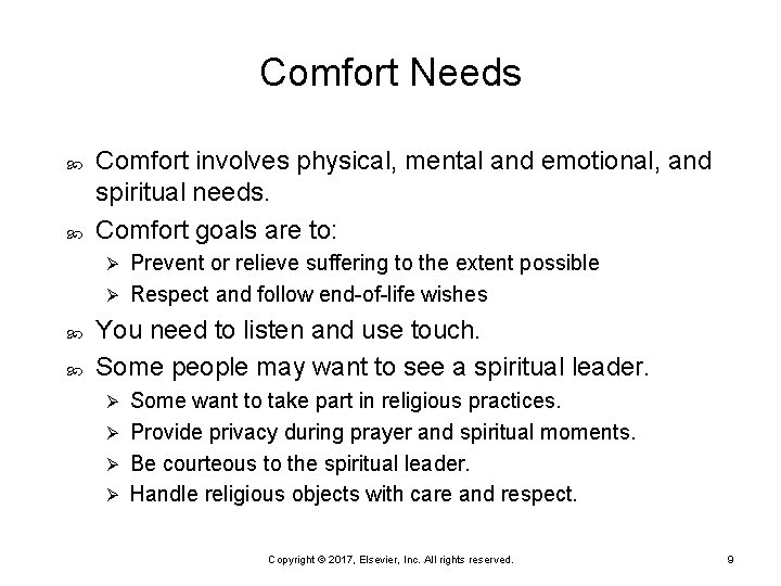 Comfort Needs Comfort involves physical, mental and emotional, and spiritual needs. Comfort goals are Comfort Needs Comfort involves physical, mental and emotional, and spiritual needs. Comfort goals are