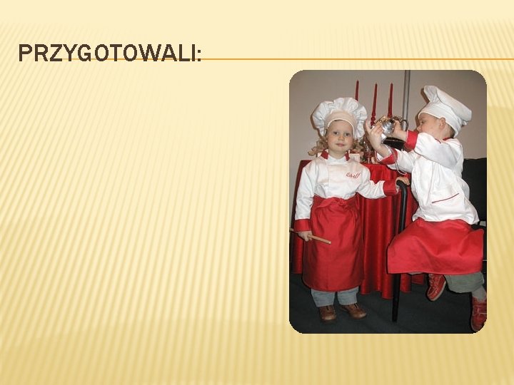 PRZYGOTOWALI: 