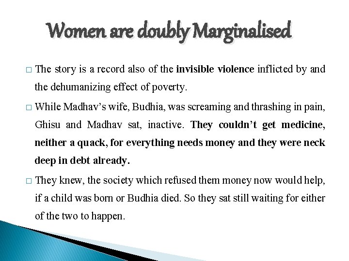 Women are doubly Marginalised � The story is a record also of the invisible