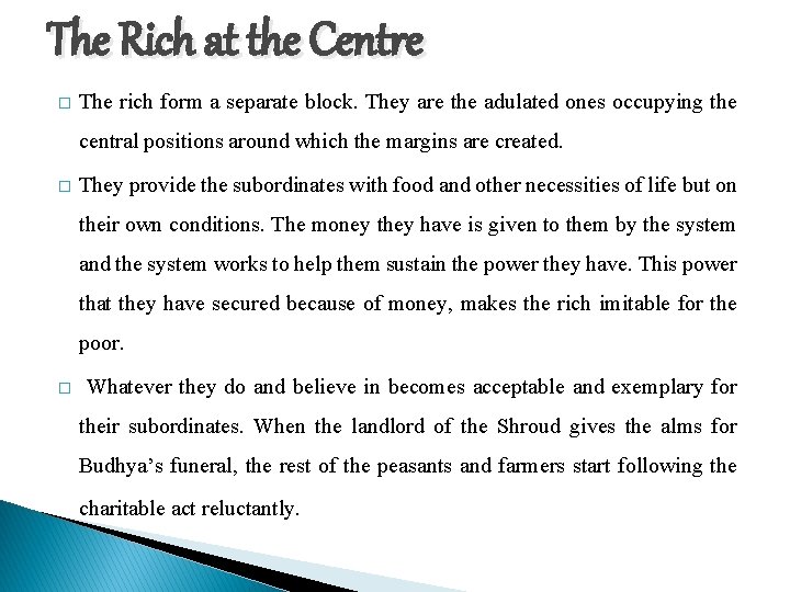 The Rich at the Centre � The rich form a separate block. They are