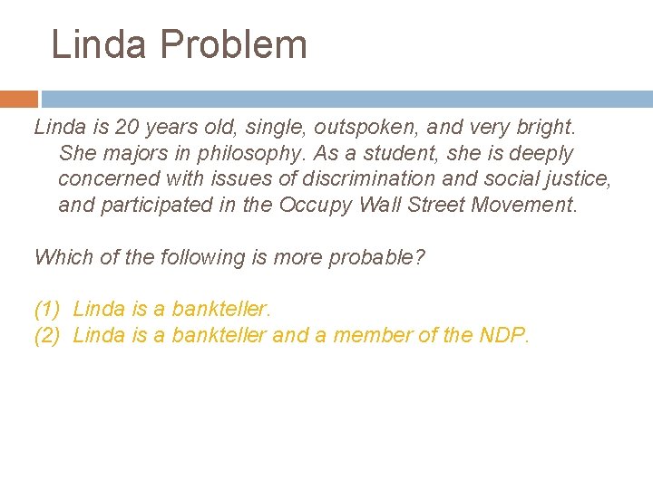 Linda Problem Linda is 20 years old, single, outspoken, and very bright. She majors