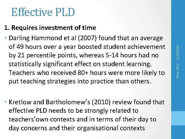  • Kretlow and Bartholomew’s (2010) review found that effective PLD needs to be