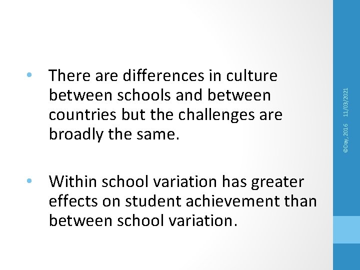  • Within school variation has greater effects on student achievement than between school