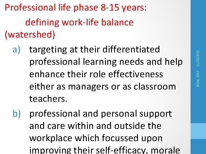 11/03/2021 ©Day, 2016 Professional life phase 8 -15 years: defining work-life balance (watershed) a)