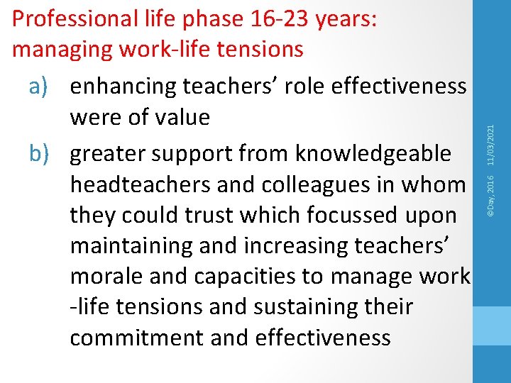 11/03/2021 ©Day, 2016 Professional life phase 16 -23 years: managing work-life tensions a) enhancing