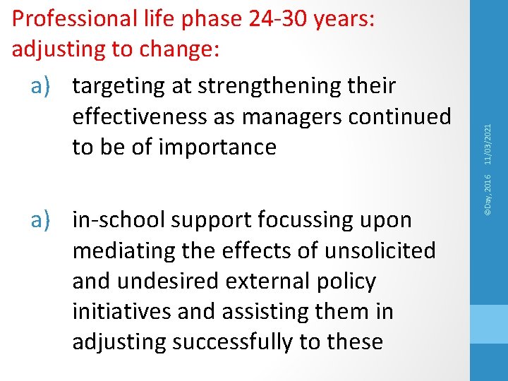 a) in-school support focussing upon mediating the effects of unsolicited and undesired external policy