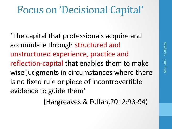 ©Day, 2016 ‘ the capital that professionals acquire and accumulate through structured and unstructured