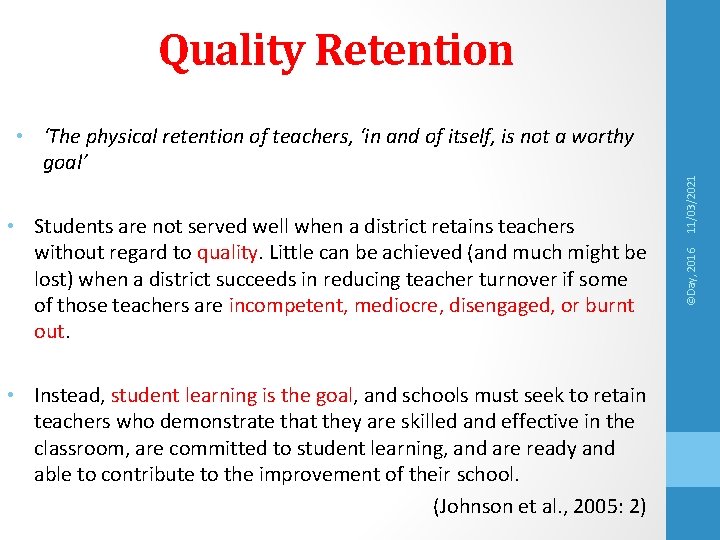  • Students are not served well when a district retains teachers without regard