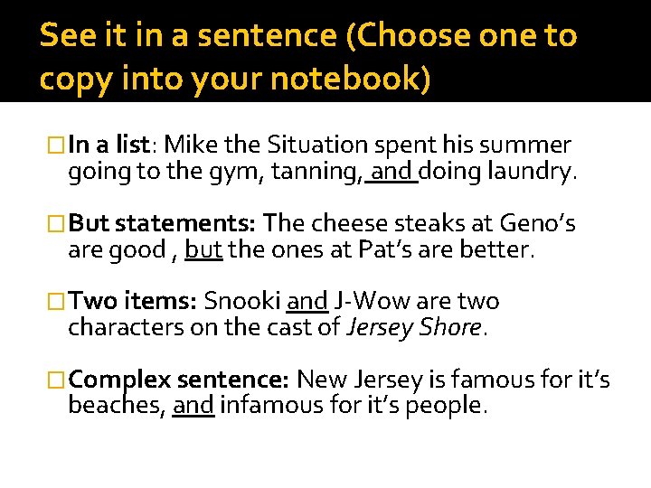 See it in a sentence (Choose one to copy into your notebook) �In a