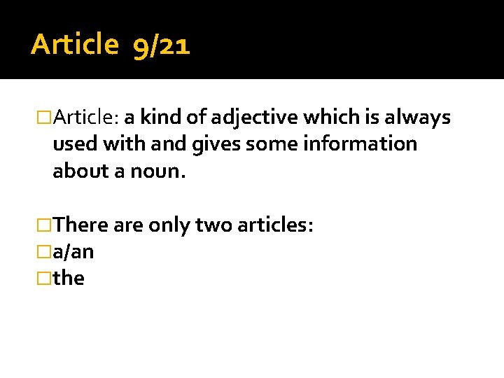 Article 9/21 �Article: a kind of adjective which is always used with and gives