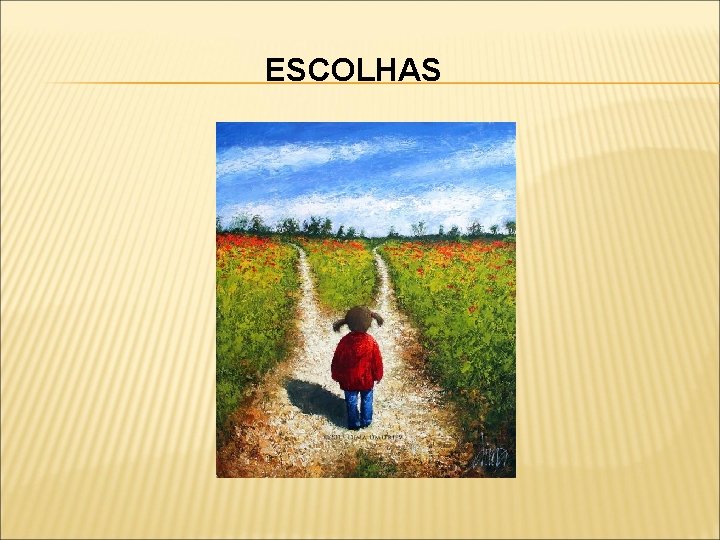 ESCOLHAS 