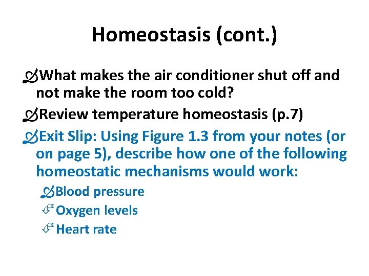 Homeostasis (cont. ) What makes the air conditioner shut off and not make the